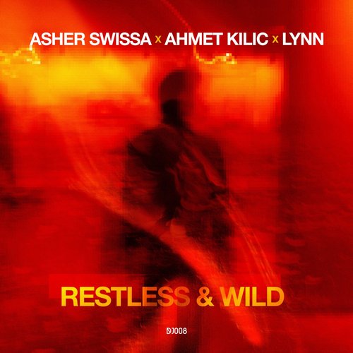Ahmet Kilic, Asher Swissa - Restless & Wild [CAT610623]